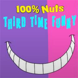 100% Nuts Third Time Funny